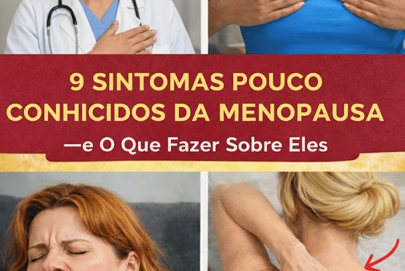 9 Sintomas Surpreendentes e Pouco Conhecidos da Menopausa — e Formas Práticas de Aliviá-los