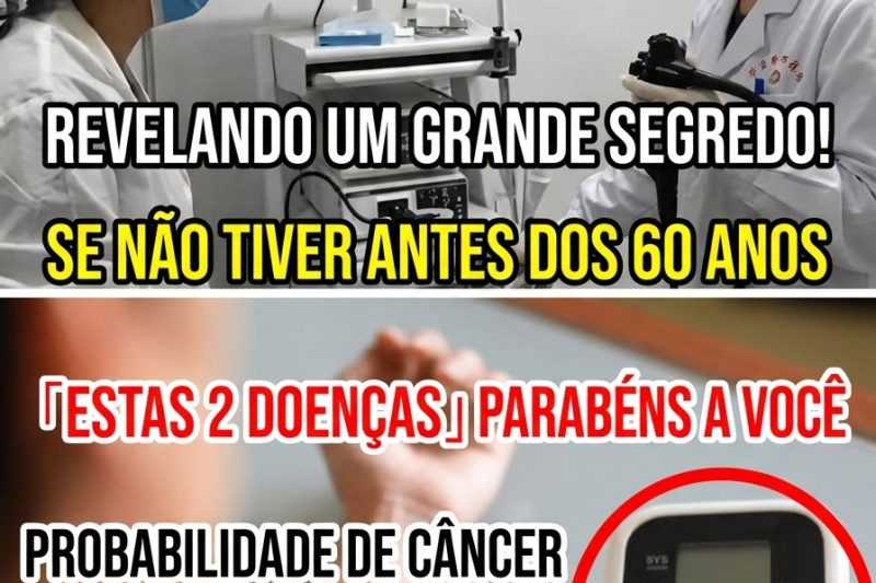 Antes dos 60 sem essas doenças: será que você realmente reduz o risco de câncer?