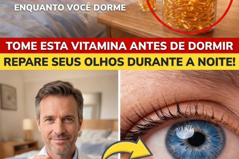 Mais de 60 anos? Estas 3 Vitaminas à Noite Podem Ajudar a Cuidar da Sua Visão Enquanto Dorme